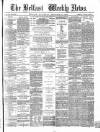 Belfast Weekly News Saturday 11 December 1869 Page 1