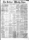 Belfast Weekly News Saturday 22 July 1871 Page 1
