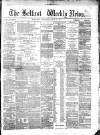Belfast Weekly News Saturday 03 May 1873 Page 1
