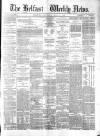 Belfast Weekly News Saturday 19 July 1873 Page 1