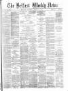 Belfast Weekly News Saturday 15 April 1876 Page 1