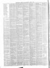 Belfast Weekly News Saturday 22 April 1876 Page 6