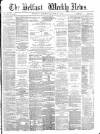 Belfast Weekly News Saturday 10 June 1876 Page 1