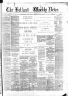 Belfast Weekly News Saturday 20 January 1877 Page 1