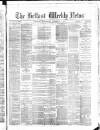 Belfast Weekly News Saturday 01 December 1877 Page 1