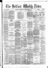 Belfast Weekly News Saturday 08 December 1877 Page 1