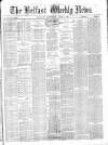 Belfast Weekly News Saturday 01 June 1878 Page 1