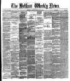 Belfast Weekly News Saturday 19 February 1881 Page 1