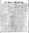 Belfast Weekly News Saturday 01 September 1883 Page 1