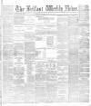 Belfast Weekly News Saturday 07 February 1885 Page 1