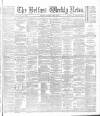 Belfast Weekly News Saturday 04 April 1885 Page 1