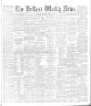 Belfast Weekly News Saturday 23 May 1885 Page 1