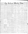 Belfast Weekly News Saturday 09 January 1886 Page 1