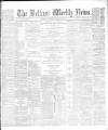 Belfast Weekly News Saturday 27 February 1886 Page 1