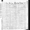 Belfast Weekly News Saturday 10 September 1887 Page 1
