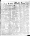 Belfast Weekly News Saturday 19 November 1887 Page 1