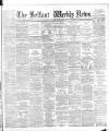 Belfast Weekly News Saturday 03 March 1888 Page 1