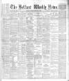 Belfast Weekly News Saturday 16 February 1889 Page 1