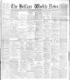 Belfast Weekly News Saturday 23 March 1889 Page 1