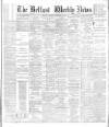Belfast Weekly News Saturday 21 September 1889 Page 1