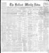 Belfast Weekly News Saturday 13 February 1892 Page 1