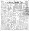 Belfast Weekly News Saturday 09 April 1892 Page 1