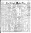 Belfast Weekly News Saturday 03 December 1892 Page 1