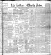 Belfast Weekly News Saturday 25 February 1893 Page 1