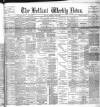 Belfast Weekly News Saturday 08 April 1893 Page 1