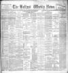 Belfast Weekly News Saturday 28 April 1894 Page 1