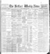 Belfast Weekly News Saturday 22 June 1895 Page 1