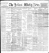 Belfast Weekly News Saturday 29 June 1895 Page 1