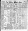 Belfast Weekly News Saturday 04 April 1896 Page 1