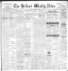 Belfast Weekly News Saturday 01 May 1897 Page 1