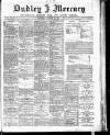 Dudley Mercury, Stourbridge, Brierley Hill, and County Express Saturday 22 October 1887 Page 1