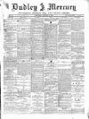 Dudley Mercury, Stourbridge, Brierley Hill, and County Express Saturday 07 January 1888 Page 1