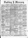 Dudley Mercury, Stourbridge, Brierley Hill, and County Express Saturday 04 February 1888 Page 1