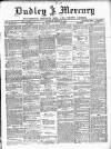 Dudley Mercury, Stourbridge, Brierley Hill, and County Express Saturday 17 March 1888 Page 1