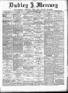 Dudley Mercury, Stourbridge, Brierley Hill, and County Express Saturday 26 January 1889 Page 1