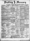 Dudley Mercury, Stourbridge, Brierley Hill, and County Express Saturday 09 February 1889 Page 1