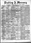 Dudley Mercury, Stourbridge, Brierley Hill, and County Express Saturday 23 March 1889 Page 1