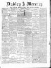 Dudley Mercury, Stourbridge, Brierley Hill, and County Express Saturday 13 April 1889 Page 1
