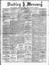 Dudley Mercury, Stourbridge, Brierley Hill, and County Express Saturday 20 July 1889 Page 1