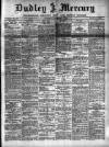 Dudley Mercury, Stourbridge, Brierley Hill, and County Express Saturday 01 February 1890 Page 1