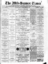 Mid Sussex Times Tuesday 26 February 1889 Page 1