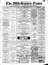 Mid Sussex Times Tuesday 05 March 1889 Page 1