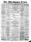 Mid Sussex Times Tuesday 02 July 1889 Page 1