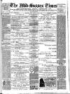 Mid Sussex Times Tuesday 13 April 1897 Page 1
