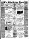 Mid Sussex Times Tuesday 11 July 1899 Page 1
