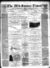 Mid Sussex Times Tuesday 01 August 1899 Page 1